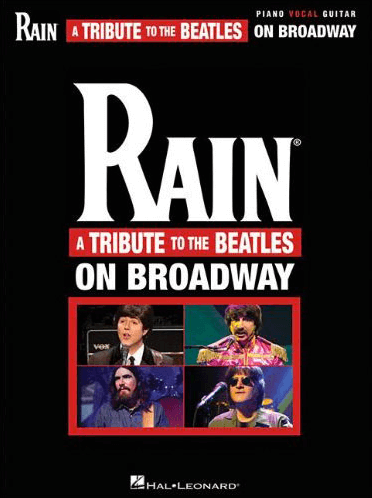 Rain: A Tribute to the Beatles on Broadway Piano/Vocal Selections Songbook 